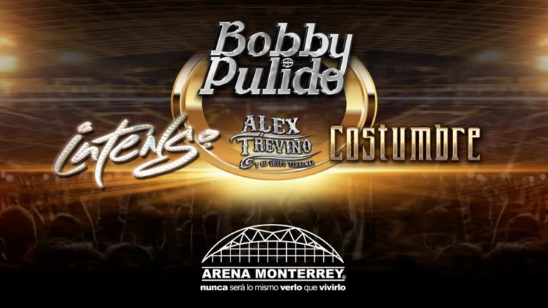 ¡Cartelazo! Bobby Pulido, Intenso, Costumbre y Alex Treviño en la Arena Monterrey